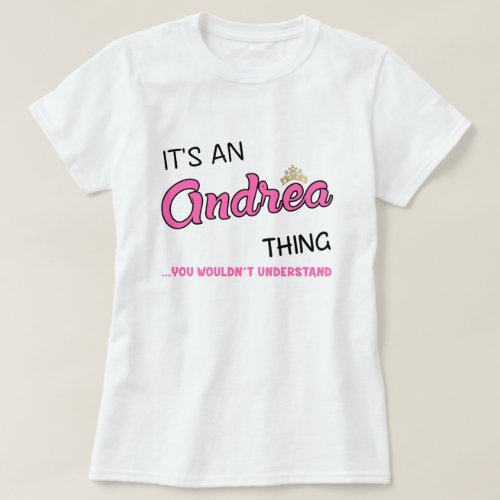 Andrea thing you wouldnt understand T_Shirt