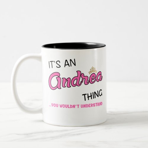 Andrea thing you wouldnt understand Two_Tone coffee mug