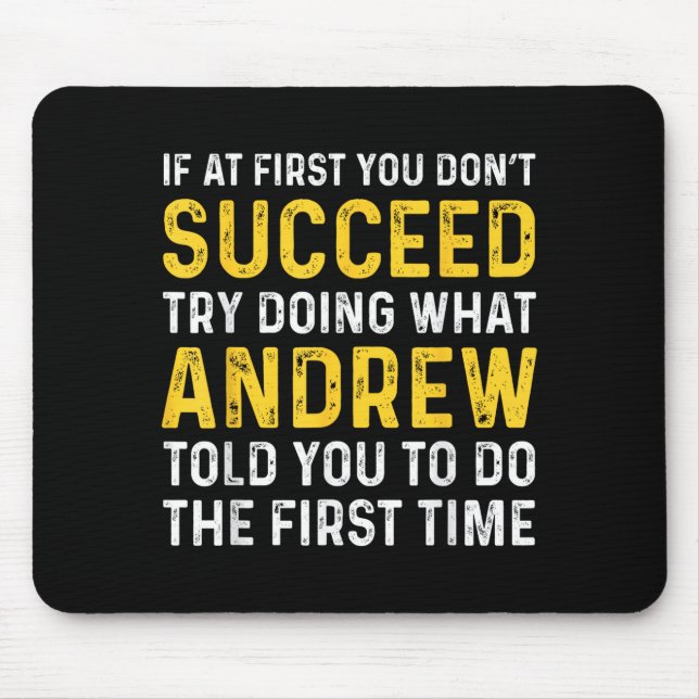 Andrew If At First You Don't Succeed Andrew Birthd Mouse Pad (Front)