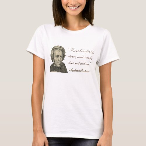 Andrew Jackson Born for the Storm T_Shirt