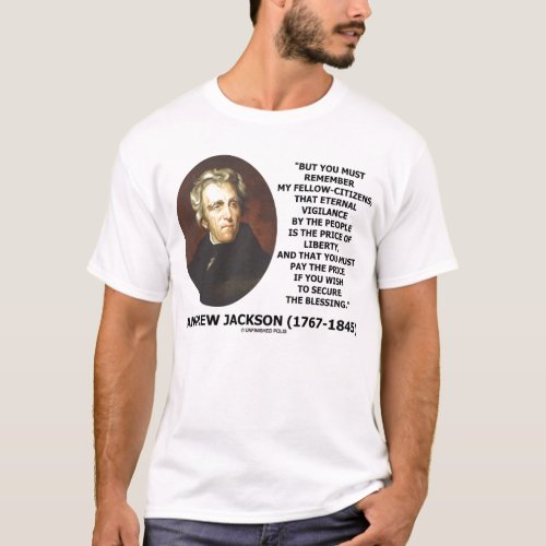 Andrew Jackson Eternal Vigilance Price Of Liberty T_Shirt