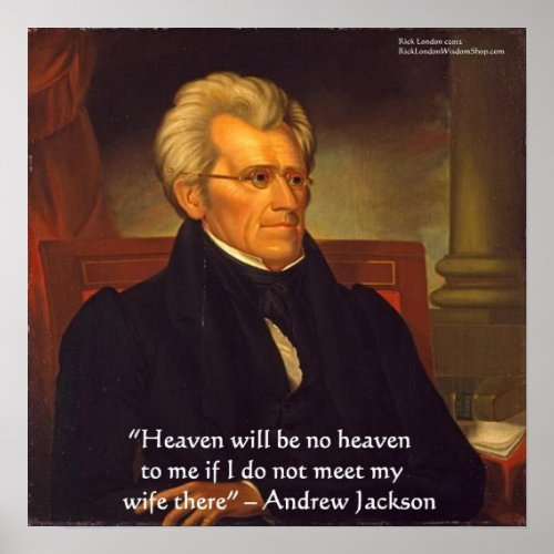 Andrew Jackson Wife Is Heaven Wisdom Poster