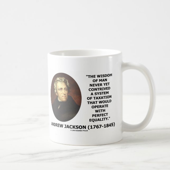 Andrew Jackson Wisdom Contrive Taxation Equality Coffee Mug (Right)