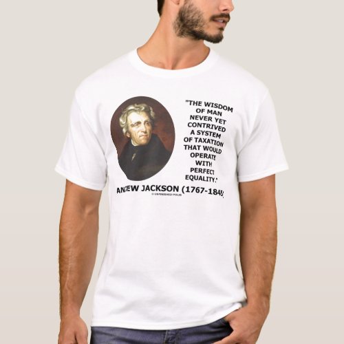 Andrew Jackson Wisdom Contrive Taxation Equality T_Shirt