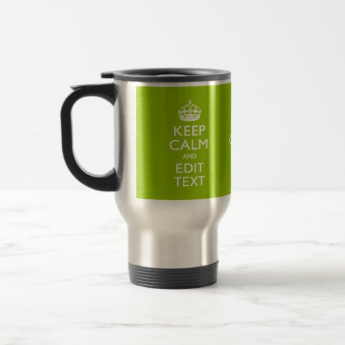 Android Green Keep Calm Have Your Text Travel Mug