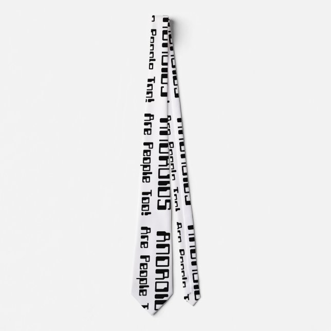 ANDROIDS Are People Too! Neck Tie (Front)