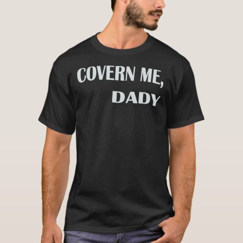 Andy Beshear For Goverment Govern Me Dady Essenti T_Shirt