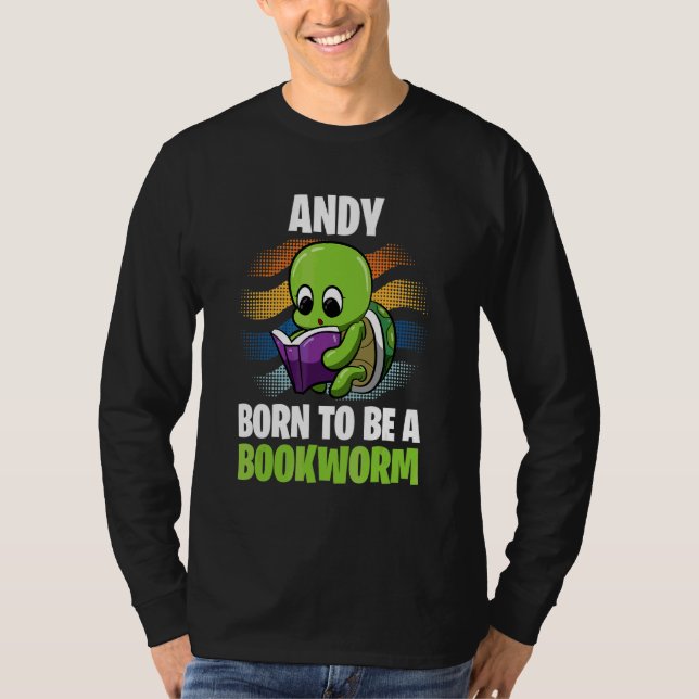 Andy  Born To Be A Bookworm  Personalized T-Shirt (Front)