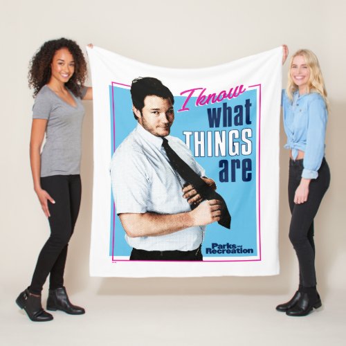 Andy Dwyer I Know What Things Are Fleece Blanket