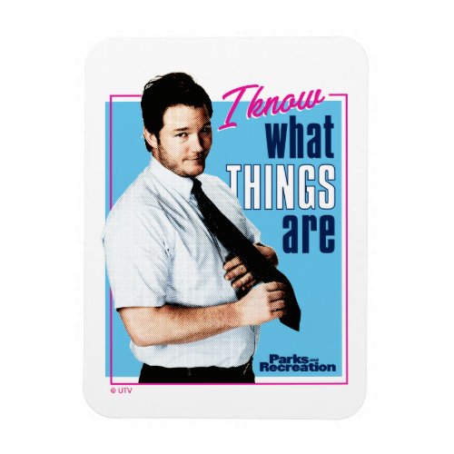 Andy Dwyer I Know What Things Are Magnet