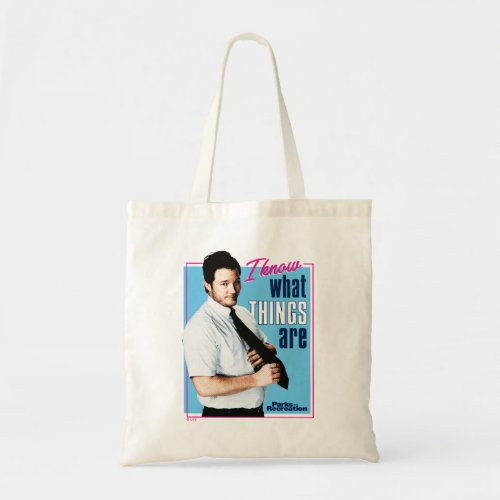 Andy Dwyer I Know What Things Are Tote Bag