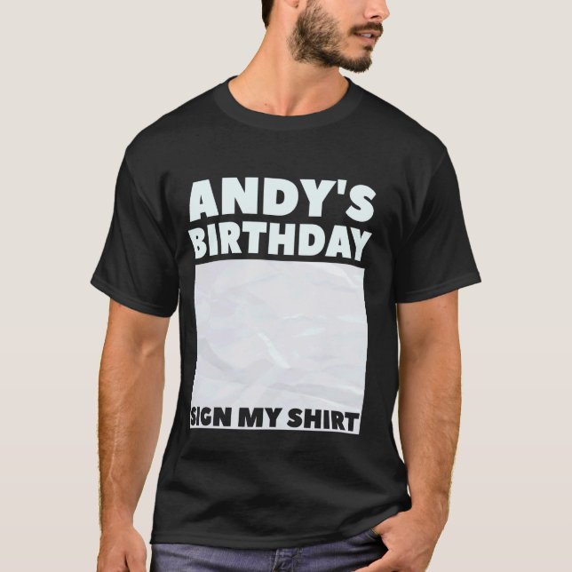 ANDY ITu2019S MY BIRTHDAY SIGN MY SHIRT Personaliz (Front)