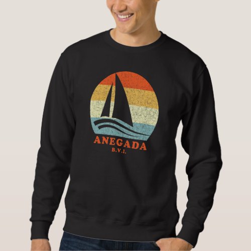 Anegada Bvi Vintage Retro Sailboat Sailing Vacatio Sweatshirt