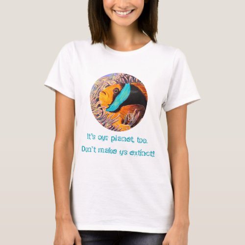 Anemone Fish Its my planet too T_Shirt