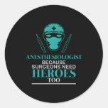 Anesthesia Assistant Anesthetist Doctor Surgeons N Classic Round Sticker