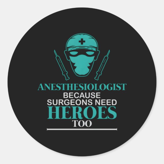 Anesthesia Assistant Anesthetist Doctor Surgeons N Classic Round Sticker (Front)