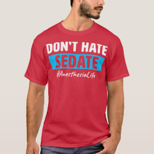 Anesthesia Assistant Anesthetist Funny Anesthesia T-Shirt