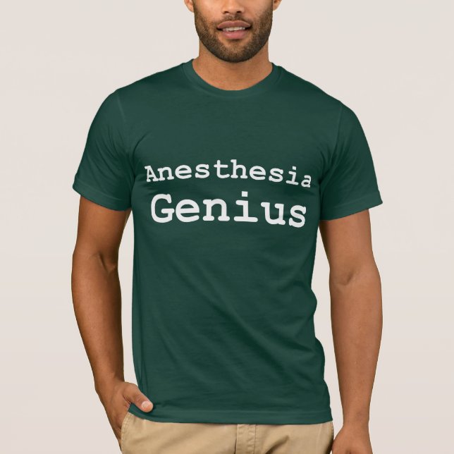 Anesthesia Genius Gifts T-Shirt (Front)