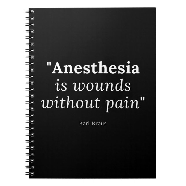 anesthesia is wounds without pain notebook (Front)