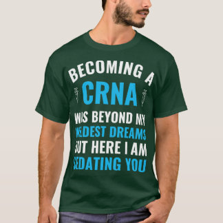 Anesthesia Nurse Becoming a CRNA Graduation T-Shirt