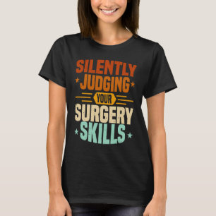 Anesthesia Nurse Judging Surgery Skills CRNA Anest T-Shirt