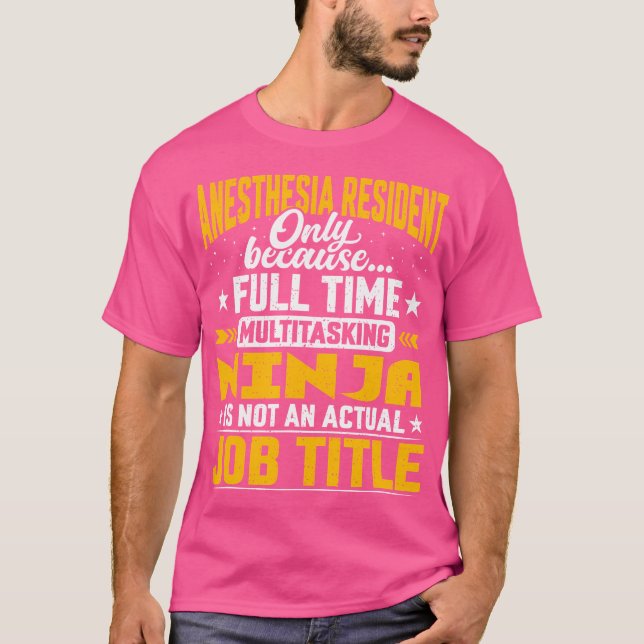 Anesthesia Resident Job Title - Funny Anesthesia D T-Shirt (Front)