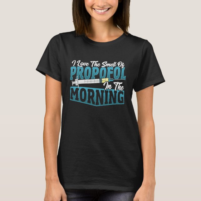 Anesthesia Smell In The Morning  Anesthetist T-Shirt (Front)
