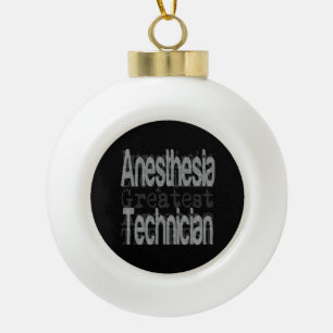 Anesthesia Technician Extraordinaire Ceramic Ball Christmas Ornament