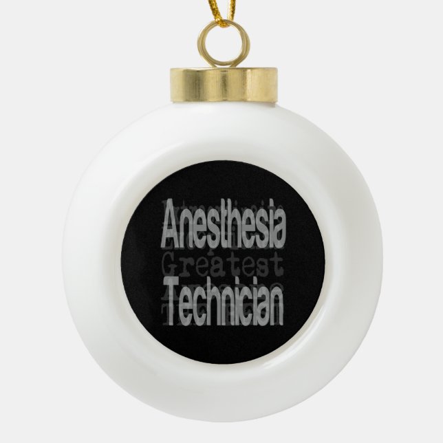 Anesthesia Technician Extraordinaire Ceramic Ball Christmas Ornament (Front)