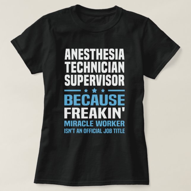 Anesthesia Technician Supervisor T-Shirt (Design Front)