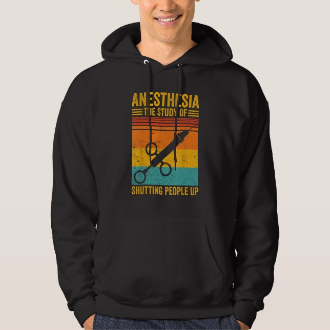 Anesthesiologist Anesthesiology Anesthesia Shuttin Hoodie (Front)