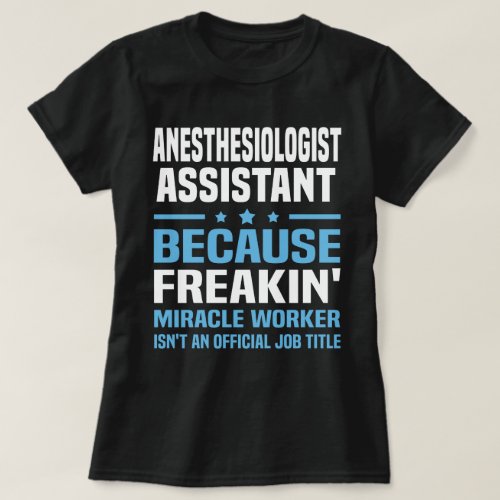 Anesthesiologist Assistant T_Shirt