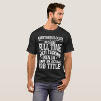 Anesthesiologist Because Ninja Isn't A Job Title