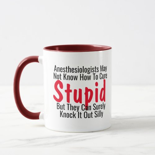 Anesthesiologist Cure Stupid Doctor Joke Pun Funny Mug