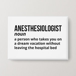 Anesthesiologist Definition – Medical Humor Button