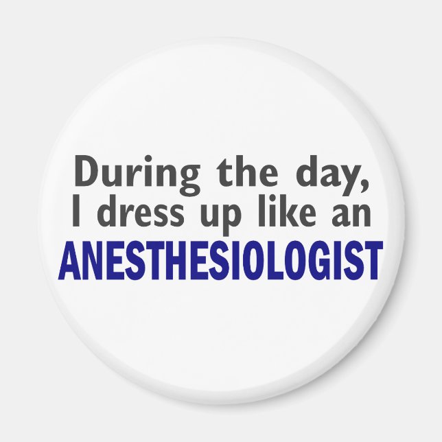 ANESTHESIOLOGIST During The Day Magnet (Front)