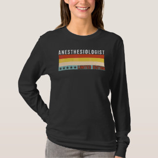 Anesthesiologist Job Title Profession Worker Appre T-Shirt