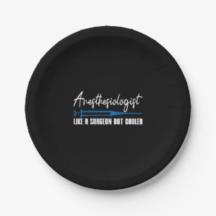 Anesthesiologist Like A Surgeon But Cooler Gift Paper Plates