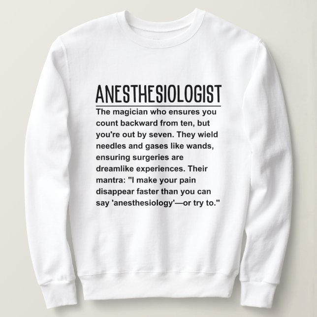 Anesthesiologist  sweatshirt (Design Front)