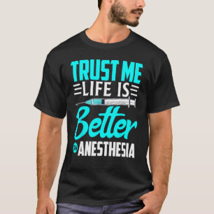 Anesthesiologist Trust Me  On Anesthesia T-Shirt