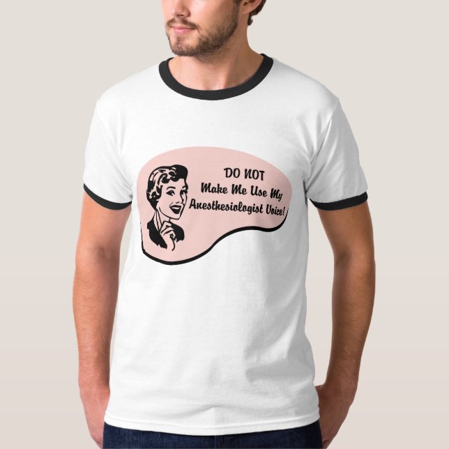 Anesthesiologist Voice T-Shirt (Front)