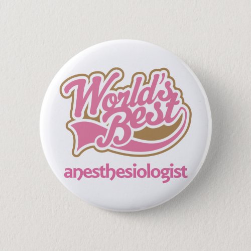 Anesthesiologist Worlds Best Keepsake Gift Pinback Button