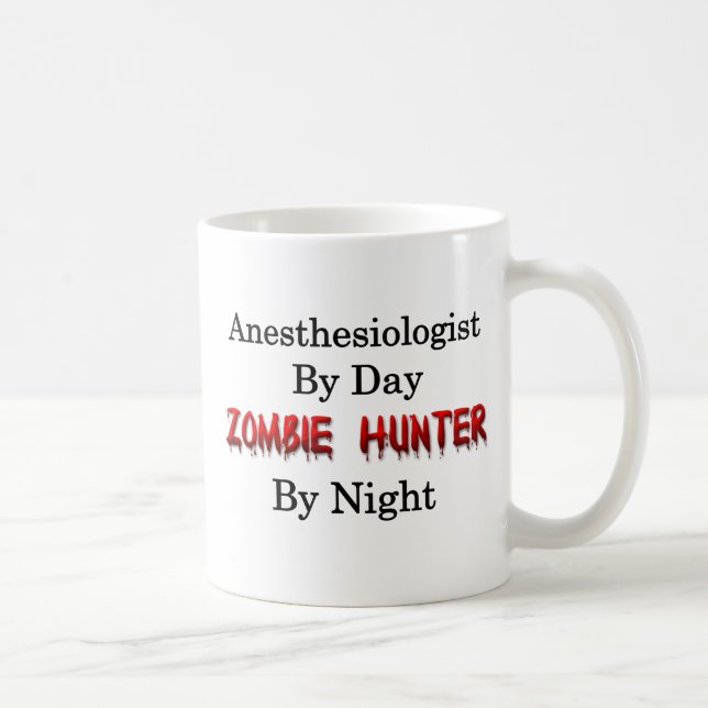 Anesthesiologist/Zombie Hunter Coffee Mug (Right)