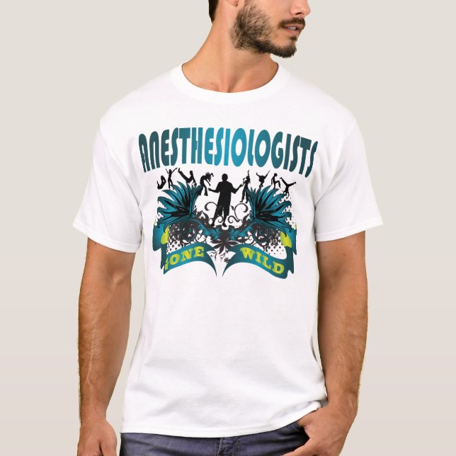 Anesthesiologists Gone Wild T-Shirt (Front)