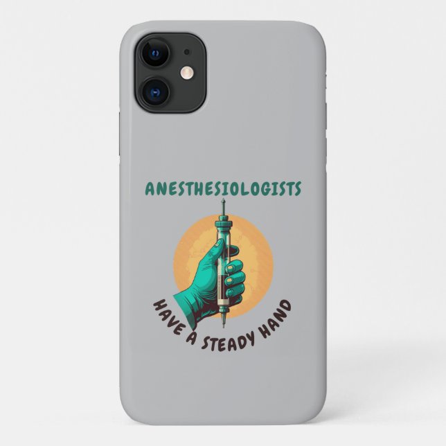 Anesthesiologists have a steady hand, Anesthesia Case-Mate iPhone Case (Back)