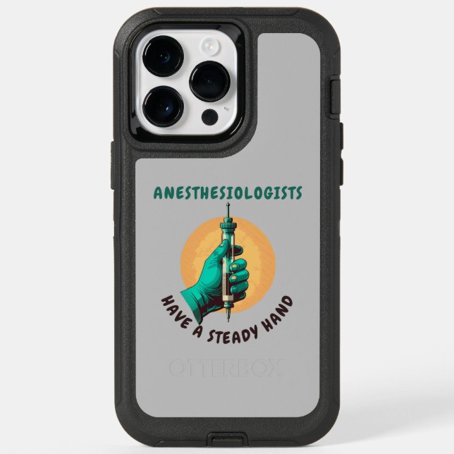 Anesthesiologists have a steady hand, Anesthesia Otterbox iPhone Case (Back)