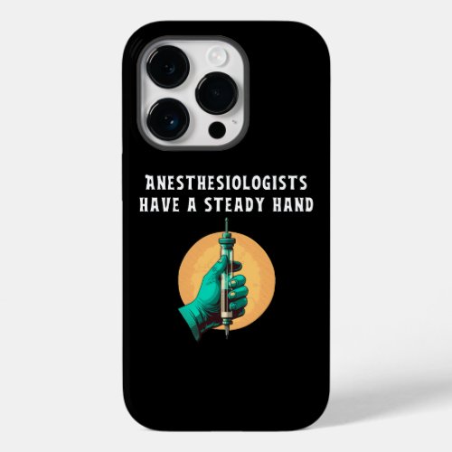 Anesthesiologists have steady hand anesthesiologic Case_Mate iPhone 14 pro case