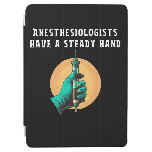 Anesthesiologists have steady hand anesthesiologic iPad air cover