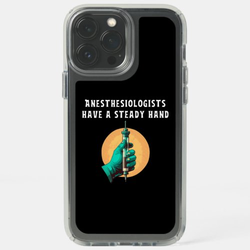 Anesthesiologists have steady hand anesthesiologic speck iPhone 13 pro max case