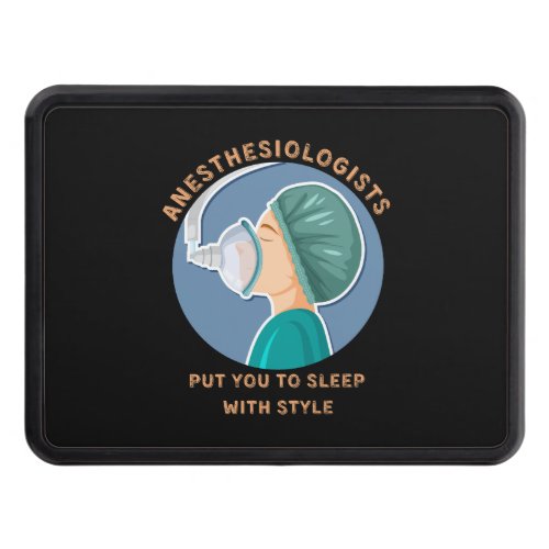 Anesthesiologists put you to sleep with style hitch cover